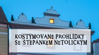 Kostýmované prohlídky Domu Štěpánka Netolického