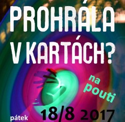 Prohrála v kartách? na pouti 2017 ve Dvorech nad Lužnici