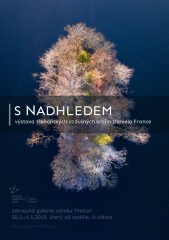 S nadhledem - výstava v Třeboni 