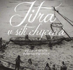 Jitra v síti chycená - výstava A. Panáčka