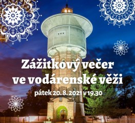 Zážitkový večer ve vodárenské věži v Třebomi 