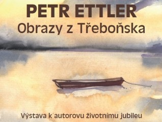 Petr Ettler - výstava obrazů Třeboň 2021