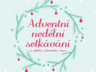 Adventní nedělní setkávání - 3. neděle 2021 - ZRUŠENO