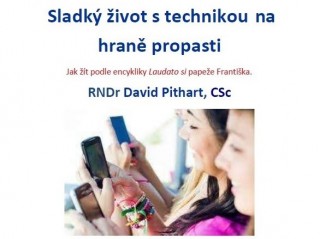Sladký život s technikou na hraně propasti - beseda