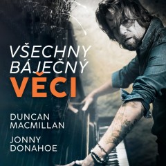 Všechny báječný věci - na Zámku Třeboň -ZRUŠENO