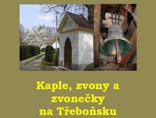 Kaple, zvony a zvonečky na Třeboňsku