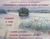 Třeboňsko v obrazech Petra Ettlera - výstava